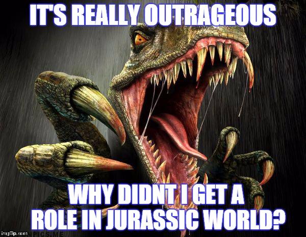 I badly wanted a role in jurassic world