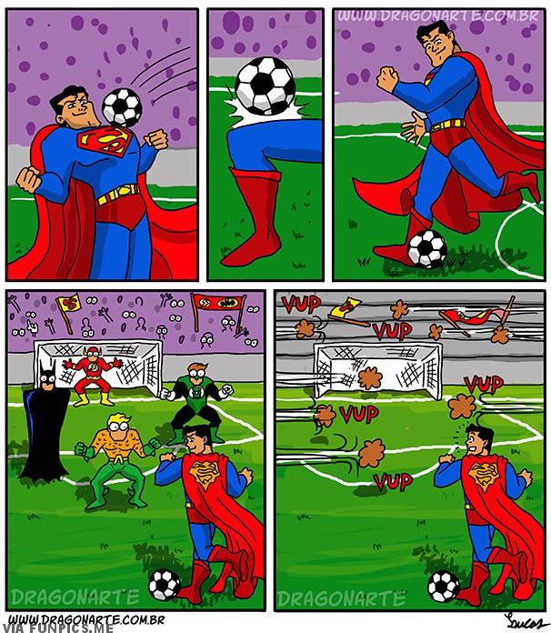 Why we dont like to play soccer with Superman
