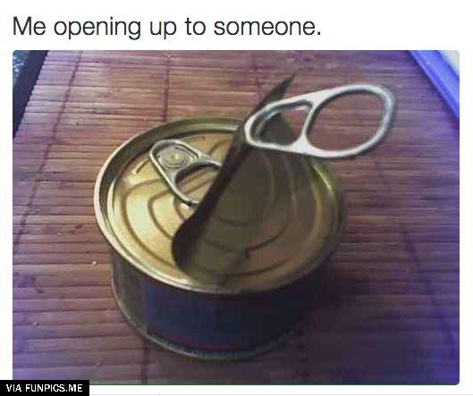 Me opening up to someone