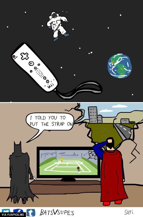 Never ever play Wii with Superman