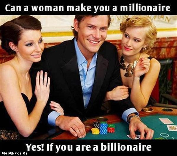 Can a woman make you a millionaire