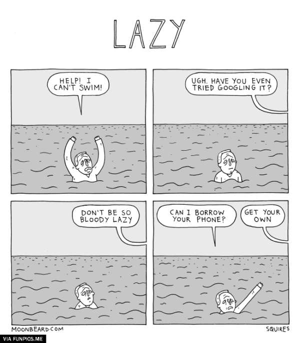 Never be so bloody lazy and not learn how to swim