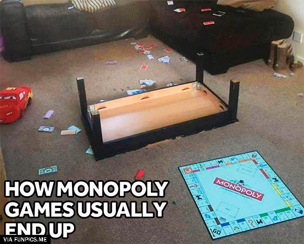This is bound to happen when you play Monopoly