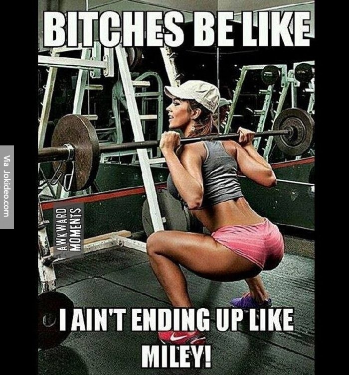 Funny workout memes - Bitches be like