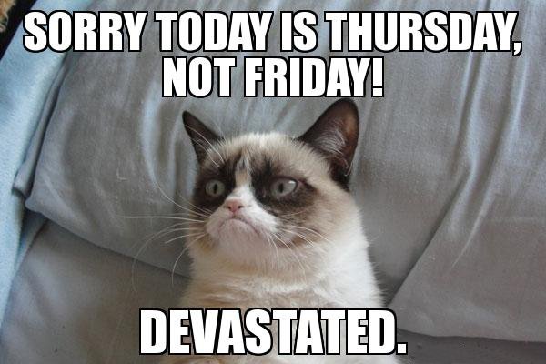 Sorry today it’s only Thursday