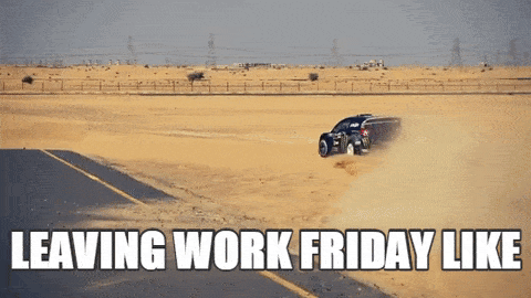 leaving work on a friday