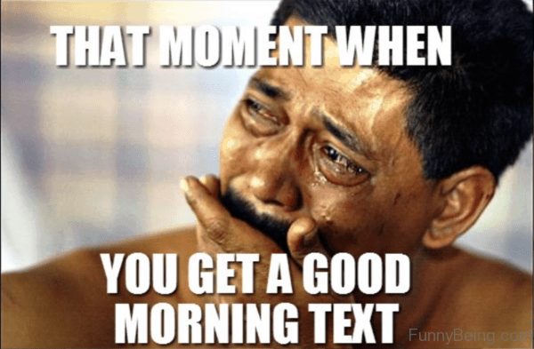 That moment when you get a morning text