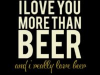 I love you more than Beer