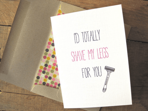 shave my legs for you funny greeting card