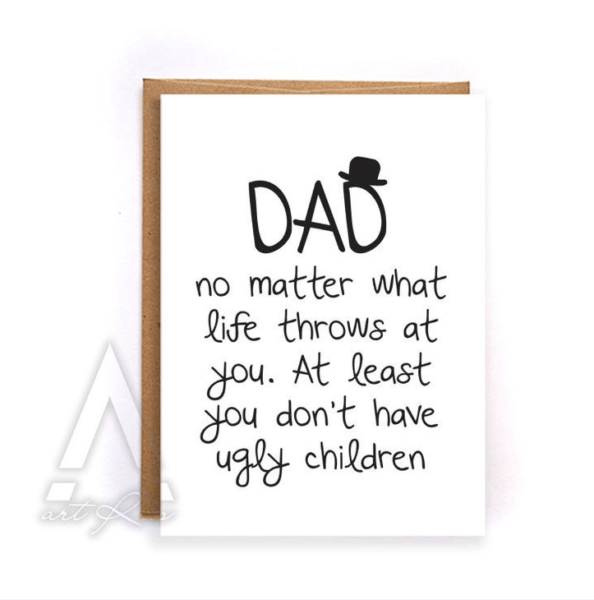 At least you don't have ugly children funny greeting card