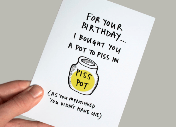 A pot to piss in funny greeting card