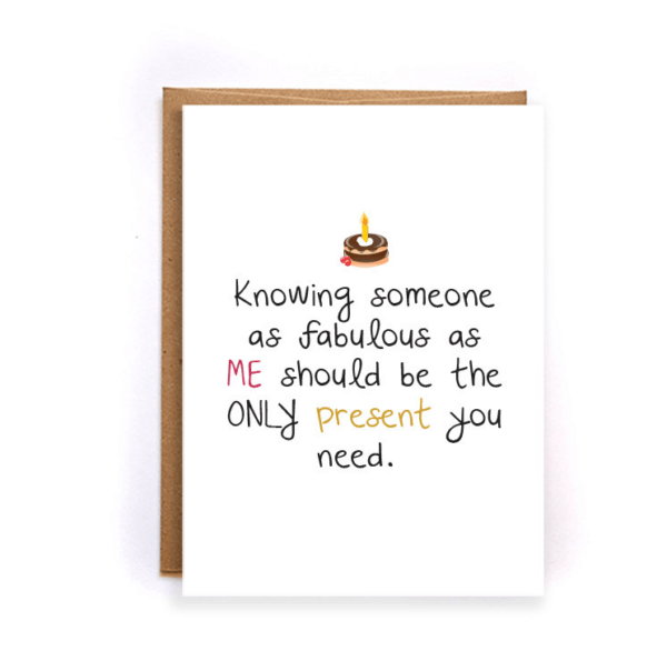 Knowing someone as fabulous as me funny greeting card