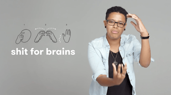 how to say shit for brains in sign language
