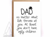 At least you don't have ugly children funny greeting card