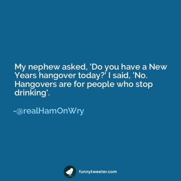 hangovers are for people who stop drinking