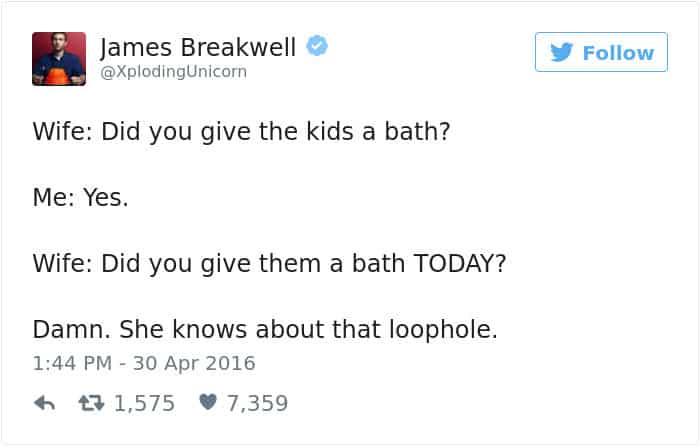 Did you give the kids a bath?