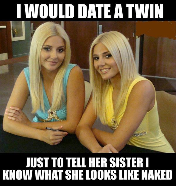 I would date a twin