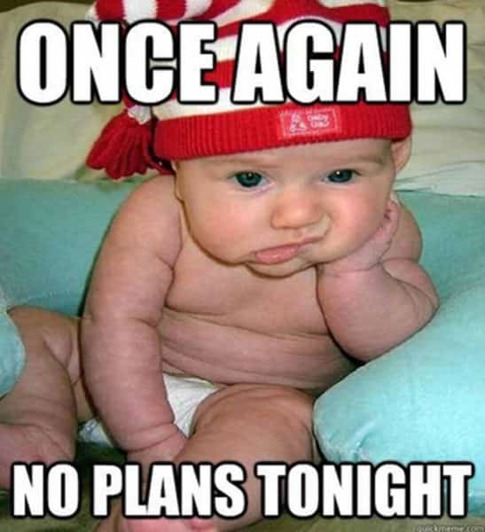 funny happy new year memes - No plans for tonight
