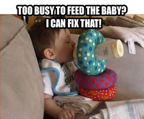Too busy to feed the baby