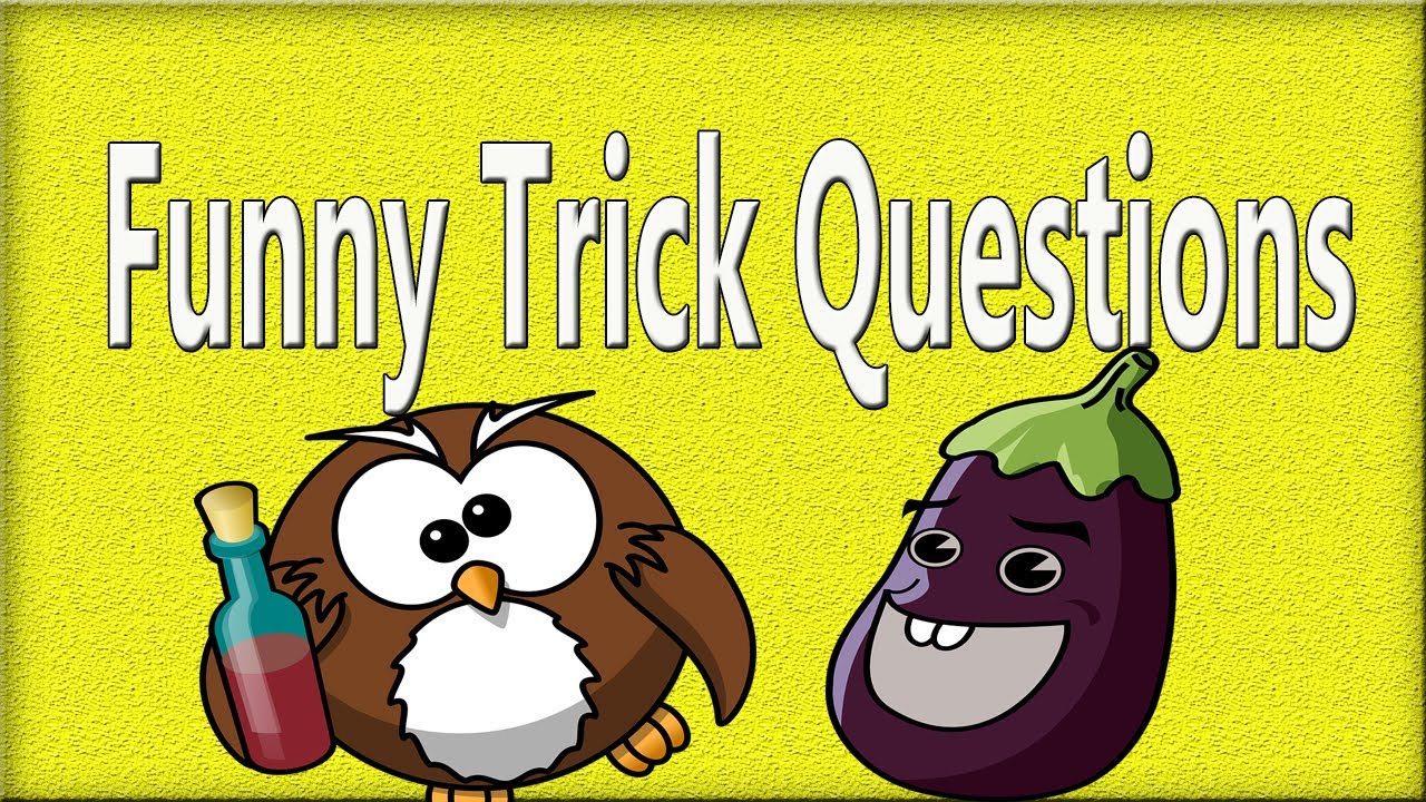 100 Funny Trick Questions With Answers: You will get your friends thinking!