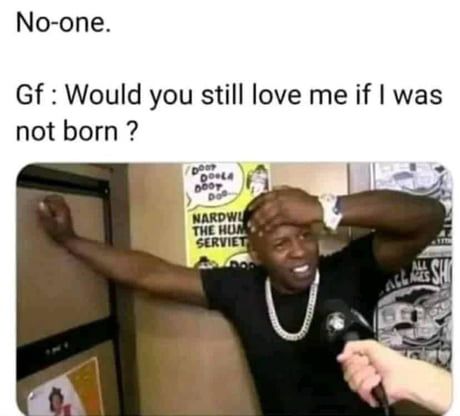 Girlfriends be like...